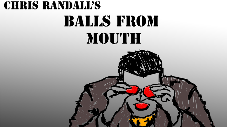 Balls from the Mouth by Chris Randall
