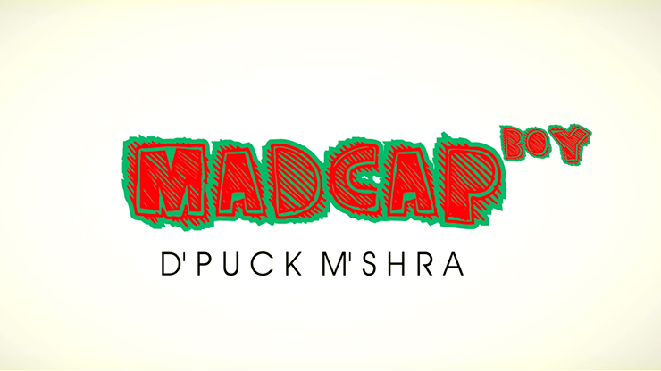 Piklumagic Presents MADCAP BOY by D\'Puck M\'Shra
