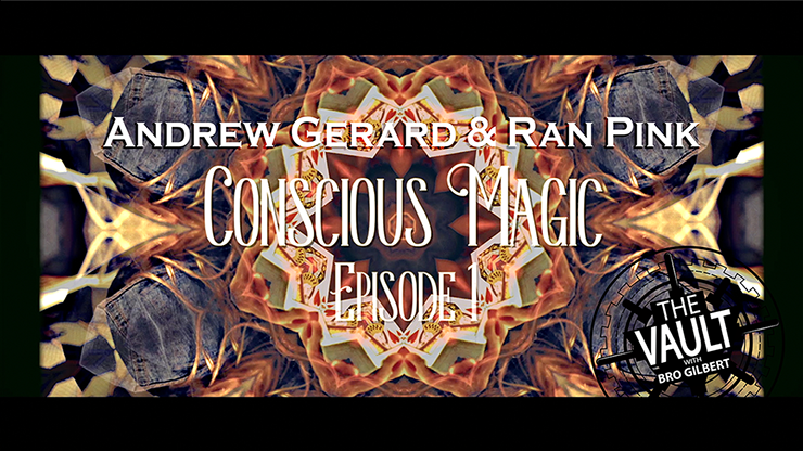 The Vault - Conscious Magic Episode 1 by Andrew Gerard and Ran Pink