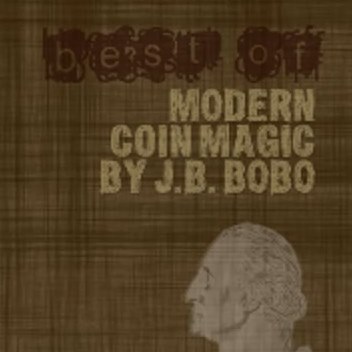 Best of Modern Coin Magic by J.B.Bobo