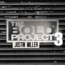 Bold Project 3 by Justin Miller