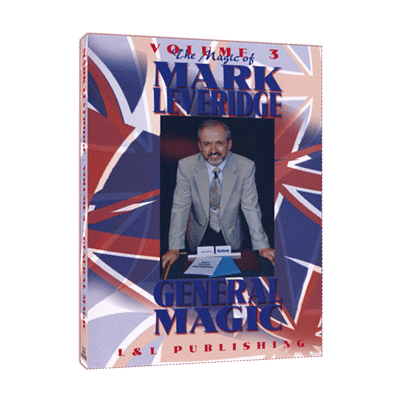 Magic Of Mark Leveridge Vol.3 General Magic by Mark Leveridge