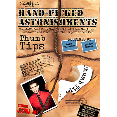 Hand-picked Astonishments (Thumb Tips) by Paul Harris and Joshua Jay