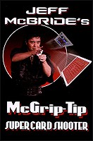 McGrip-Tip Super Card Shooter by Jeff McBride