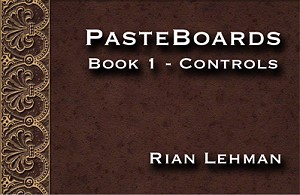 Pasteboards Vol.1 Controls by Rian Lehman (MMSDL)