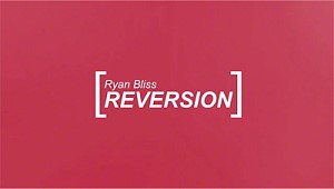 Reversion by Ryan Bliss (MMSDL)