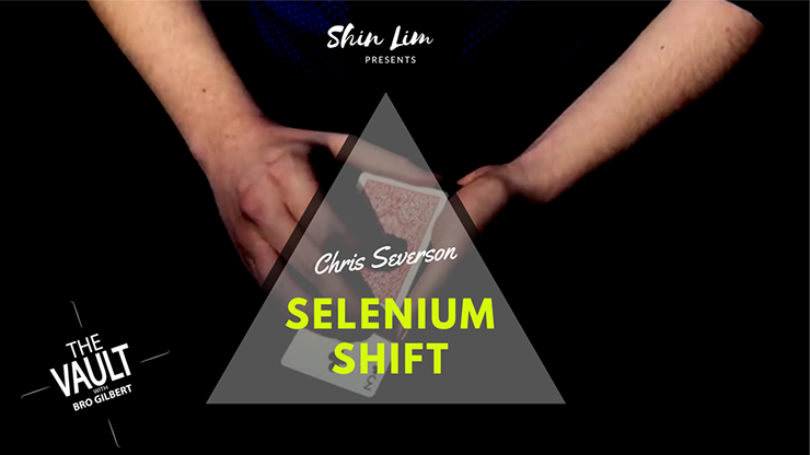 The Vault - Selenium Shift by Chris Severson and Shin Lim Presents