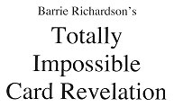 Totally Impossible Card Revelation by Barrie Richardson