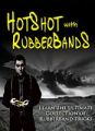 HotShot with RubberBands by Ben Salinas