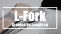 L FORK by Long Long & Bacon Magic