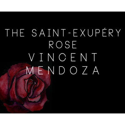 The Saint-Exupery Rose by Vincent Mendoza & Lost Art Magic - Video DOWNLOA