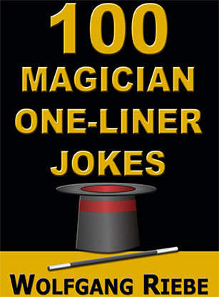 100 Magician One-Liner Jokes by Wolfgang Riebe eBook DOWNLOAD