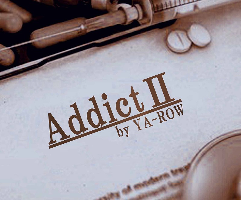 ǥ II by Ϻ/Addict II by YA-ROW