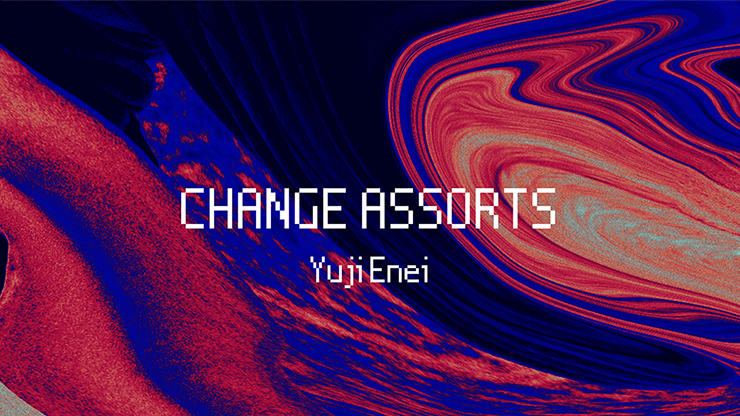 Change Assorts by Yuji Enei