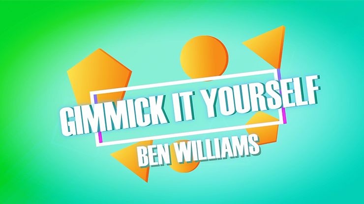 Gimmick It Yourself by Ben Williams