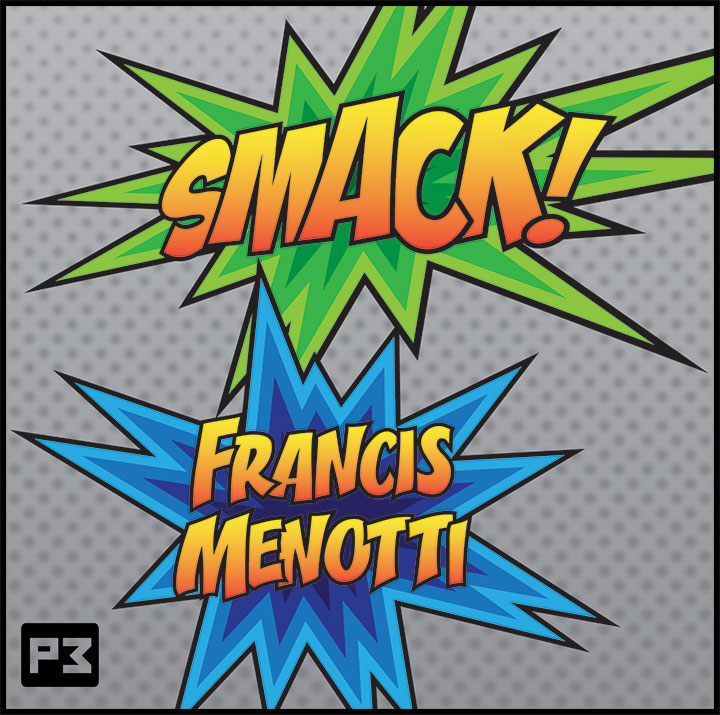 SMACK! by Francis Menotti