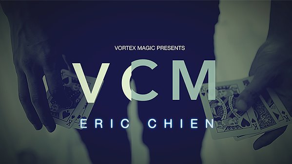 VCM by Eric Chien & Vortex Magic