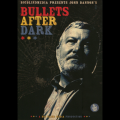 Bullets After Dark (2 download Set) by John Bannon & Big Blind Media