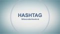 Hashtag by Alex Hansford (MMSDL)