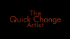 The Quick Change Artist by Jason Ladanye
