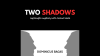 Two Shadows by Dominicus Bagas