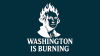 Washington is Burning by Ty Gallenbeck