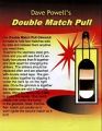 Double Match Pull by Dave Powell