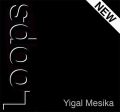 Loops （ループス） New Generation by Yigal Mesika
