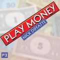 Play Money by Nick Diffatte