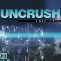 Uncrush by Eric Ross